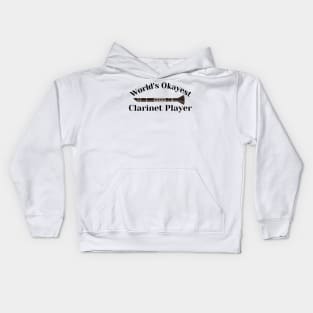 World's Okayest Clarinet Player Kids Hoodie